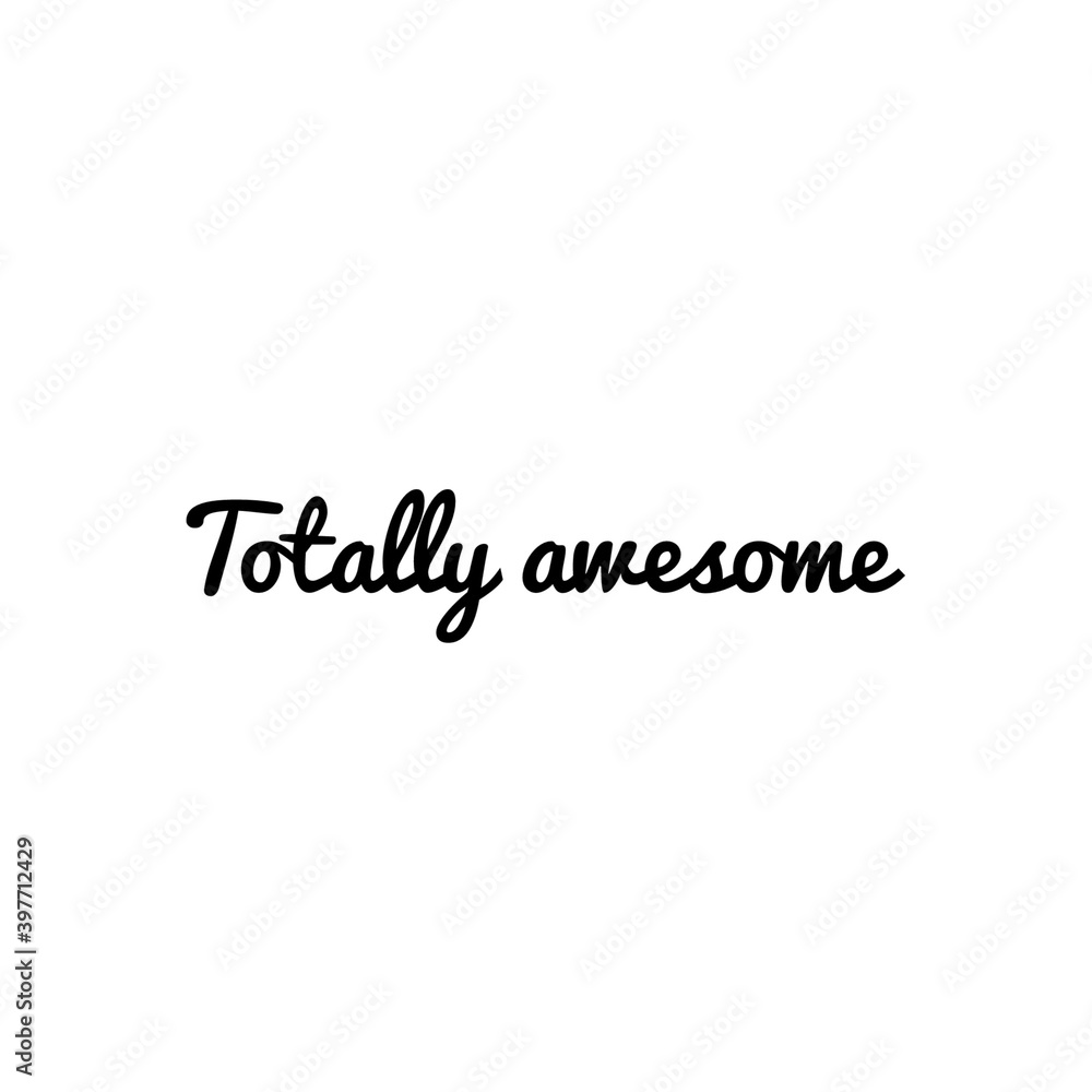 ''Totally awesome!'' Lettering