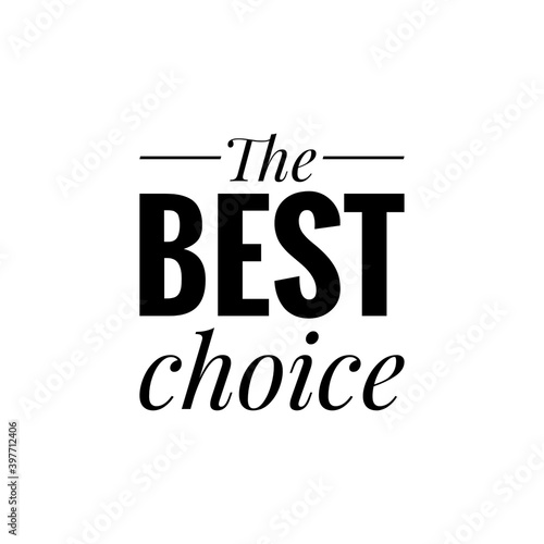 ''The best choice'' Lettering