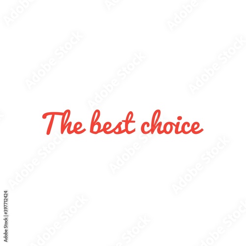 ''The best choice'' Lettering