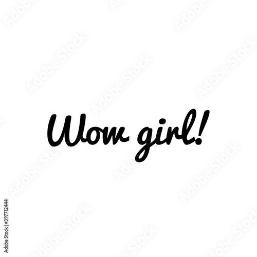 ''Wow girl!'' Lettering