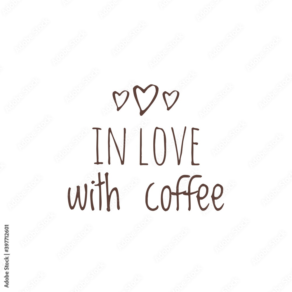 ''In love with coffee'' Lettering