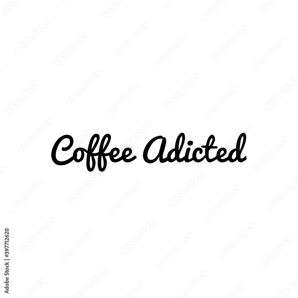 ''Coffee Addicted'' Lettering