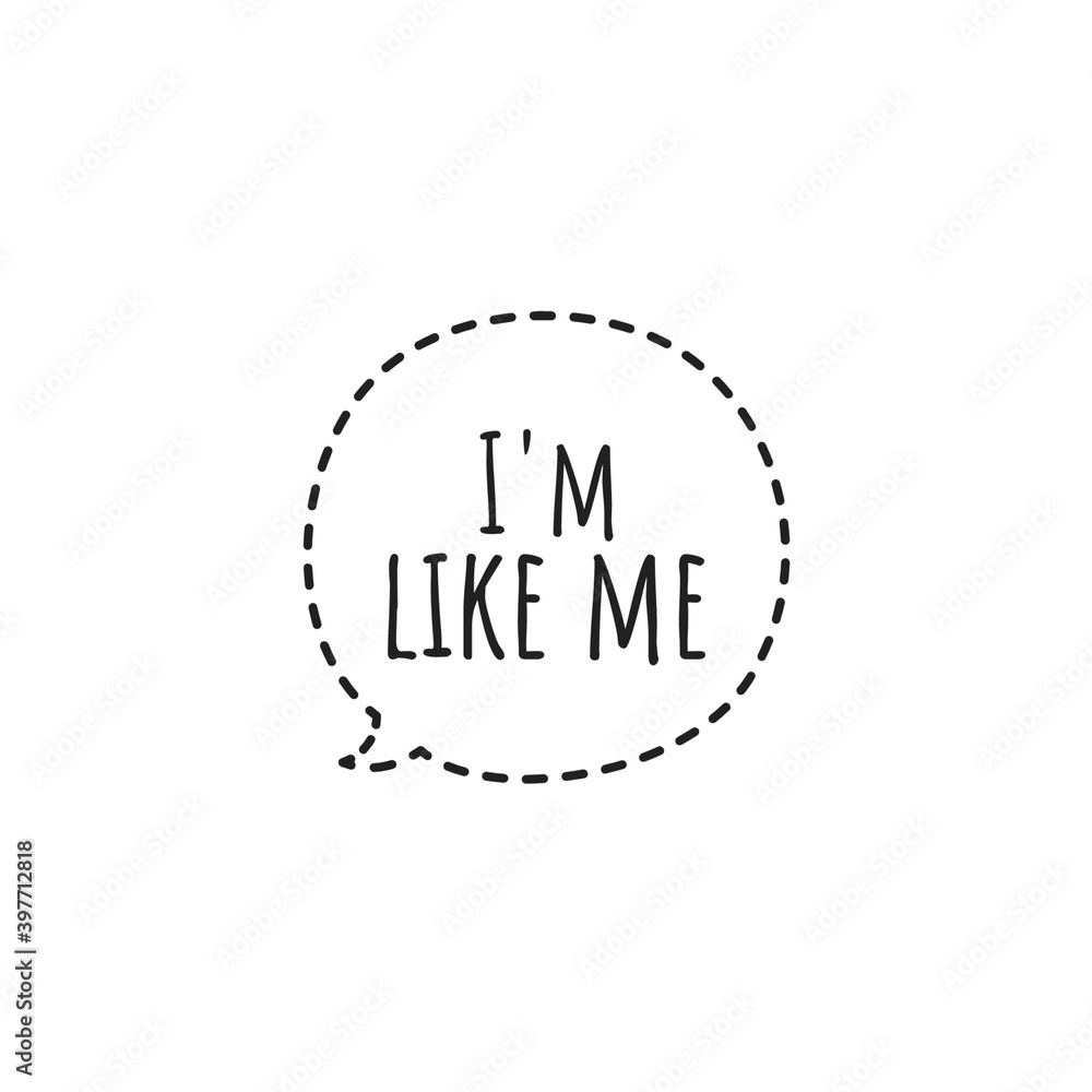 ''I'm like me'' Lettering. ''Be yourself'' concept ''I'm like me'' Lettering. ''Be yourself'' concept
