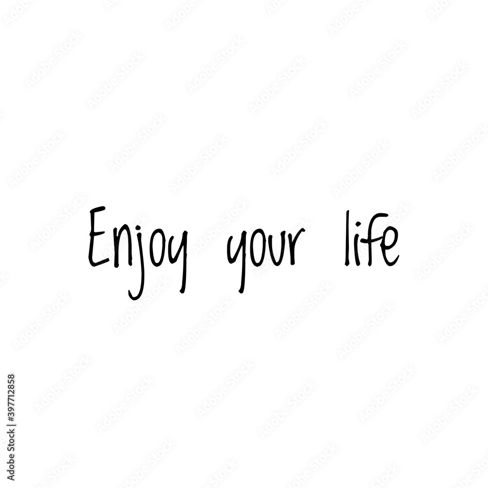 ''Enjoy your life'' Lettering