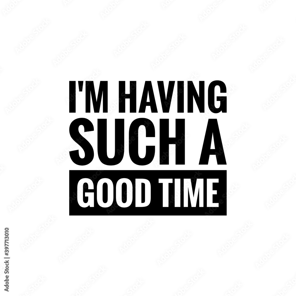 ''I'm having such a good time'' Lettering ''I'm having such a good time'' Lettering