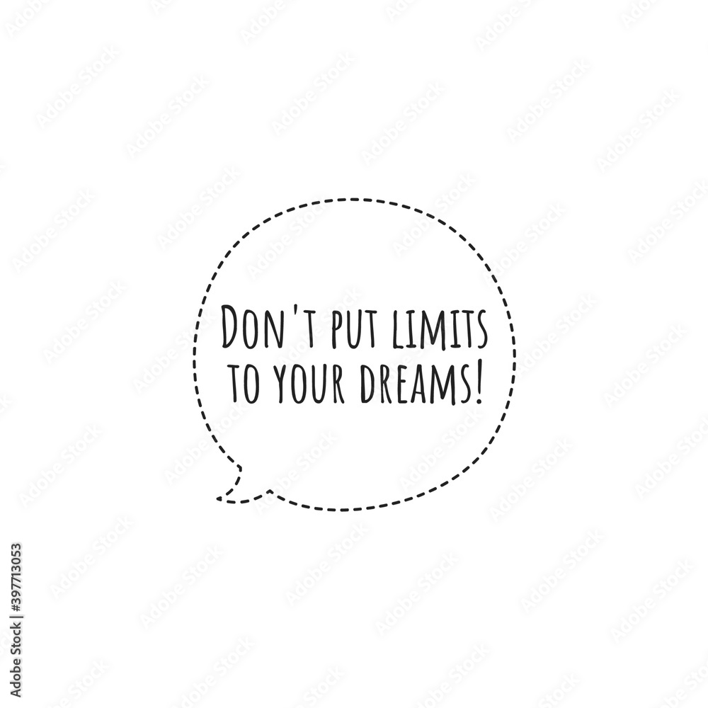 ''Don't put limits to your dreams'' Lettering ''Don't put limits to your dreams'' Lettering