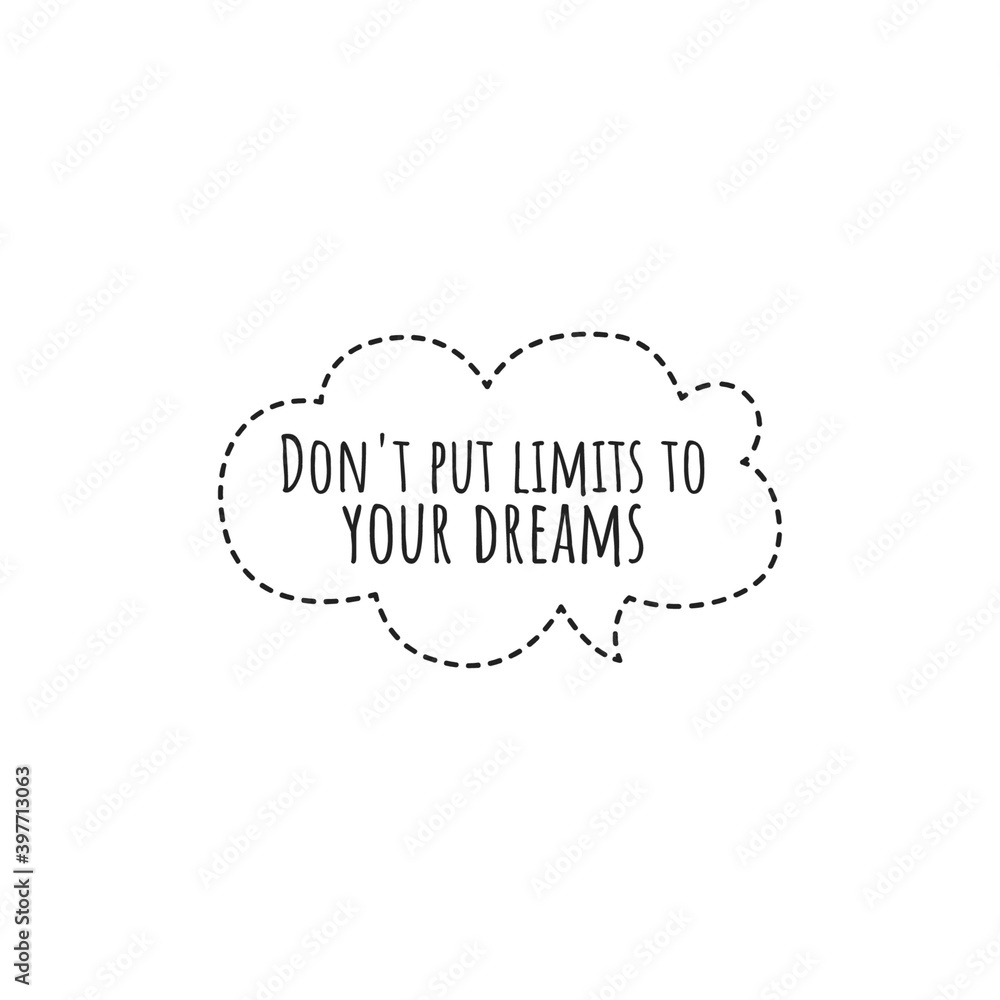 ''Don't put limits to your dreams'' Lettering ''Don't put limits to your dreams'' Lettering