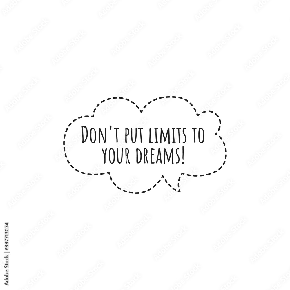 ''Don't put limits to your dreams'' Lettering ''Don't put limits to your dreams'' Lettering