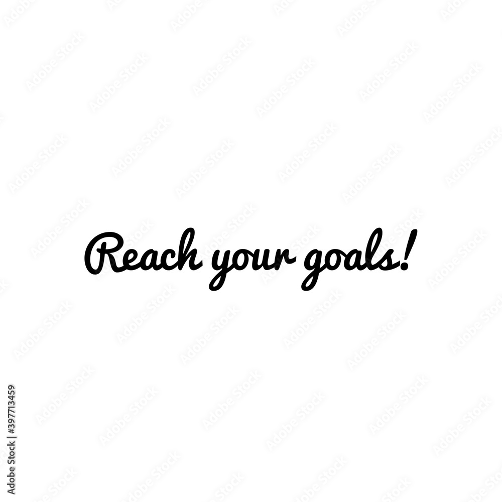 ''Reach your goals'' Lettering