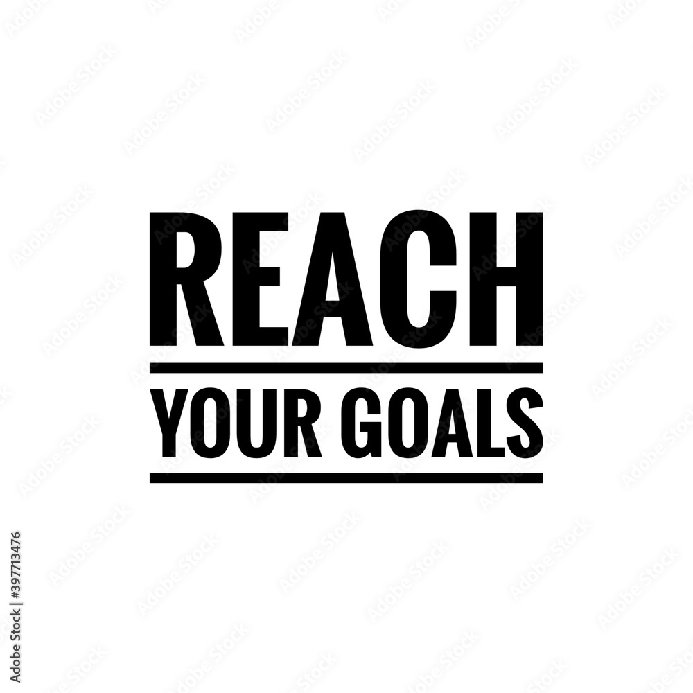 ''Reach your goals'' Lettering