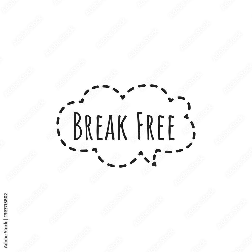 ''Break free'' Lettering ''Break free'' Lettering