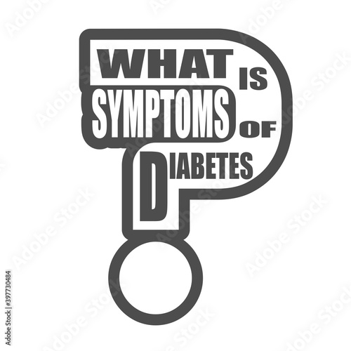 What is symptoms of diabetes question. Medical education relative illustration. Scientific medical design