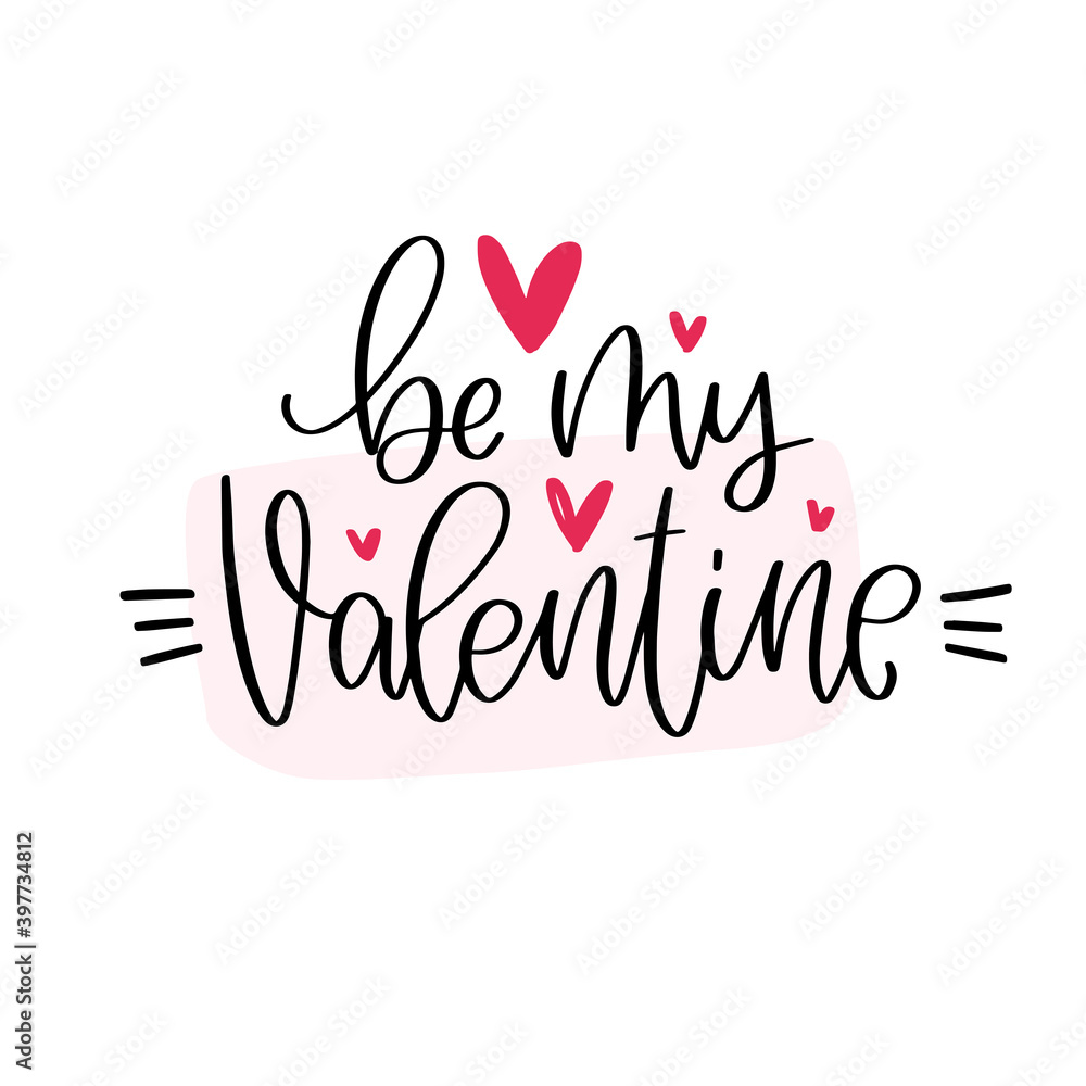 Be my Valentine traditional February 14th message greeting card vector design. Modern calligraphy for Valentine’s day decoration with bright pink hearts and trendy pastel frame.