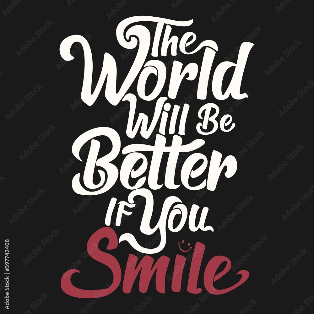 The World Will Be Better If You Smile. Unique and Trendy Poster Design.