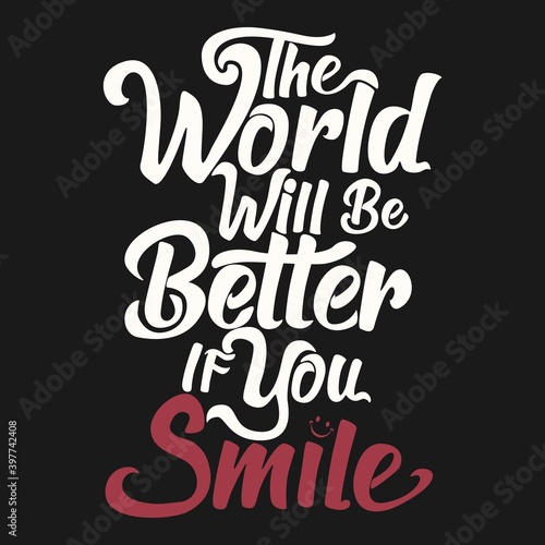 The World Will Be Better If You Smile. Unique and Trendy Poster Design.