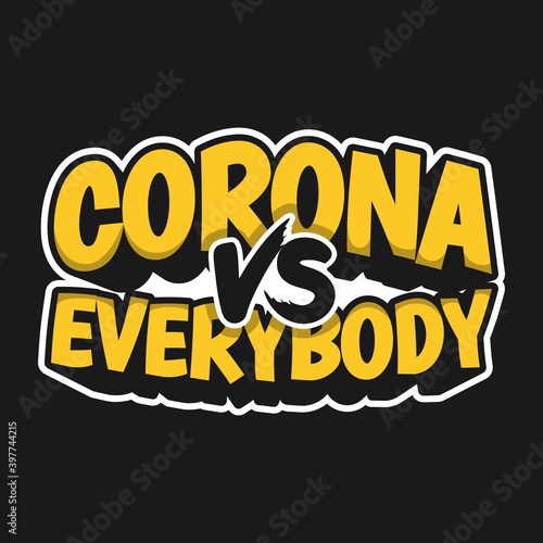 This Corona vs Everybody Quote design is perfect for print and merchandising. You can print this design on a T-Shirt, Hoodie, Poster and more merchandising according to your needs.