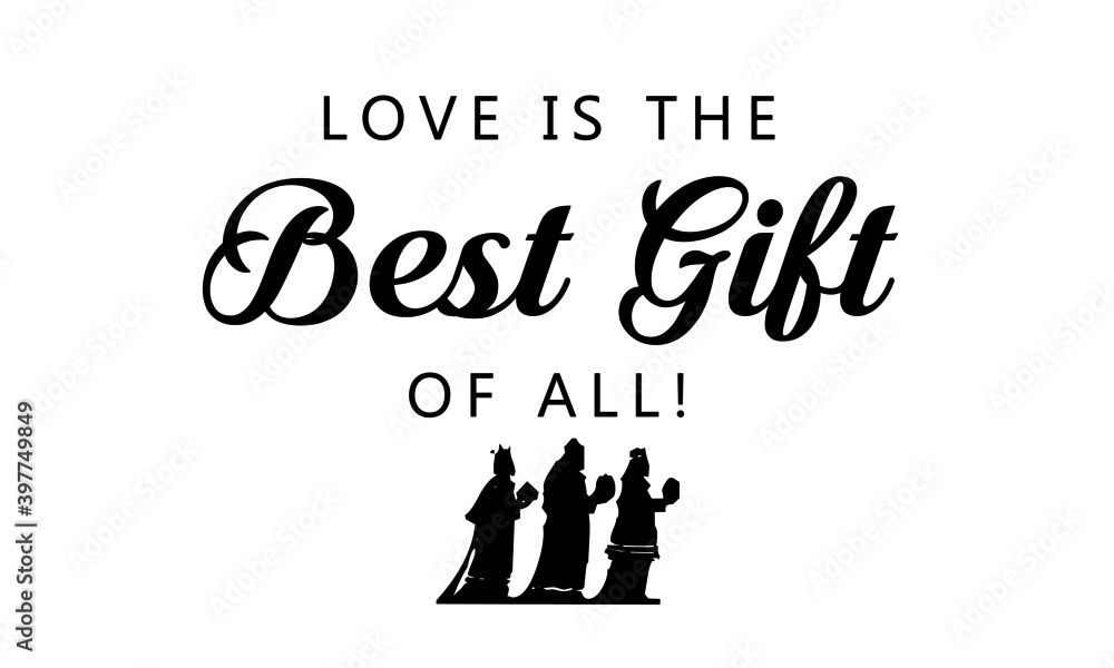Love is the Best gift of all, Best Christmas Quote, Typography for print or use as poster, card, flyer or T Shirt
