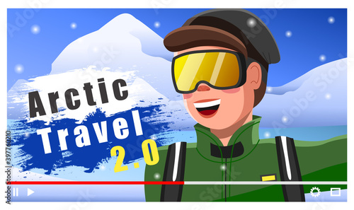 Traveler video blogger young man. Screensaver of video blog post about travel to Arctic. Male character in warm clothes and ski mask in winter landscape telling about Arctic and Antarctic tourism