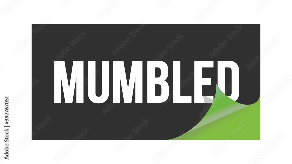 MUMBLED text written on black green sticker.