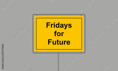 Gelbes Ortsschild mit den Worten Fridays for Future vor grauem Hintergrund