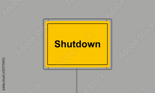 Gelbes Ortsschild mit dem Wort Shutdown vor grauem Hintergrund