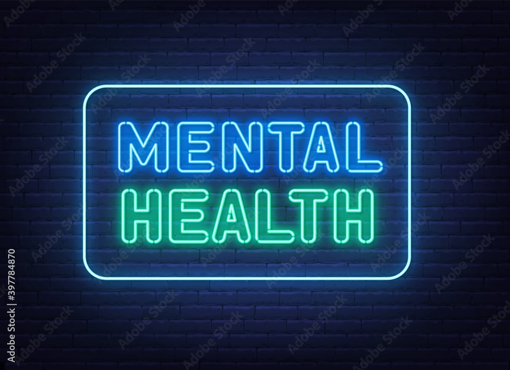 Mental health neon sign on brick wall background .