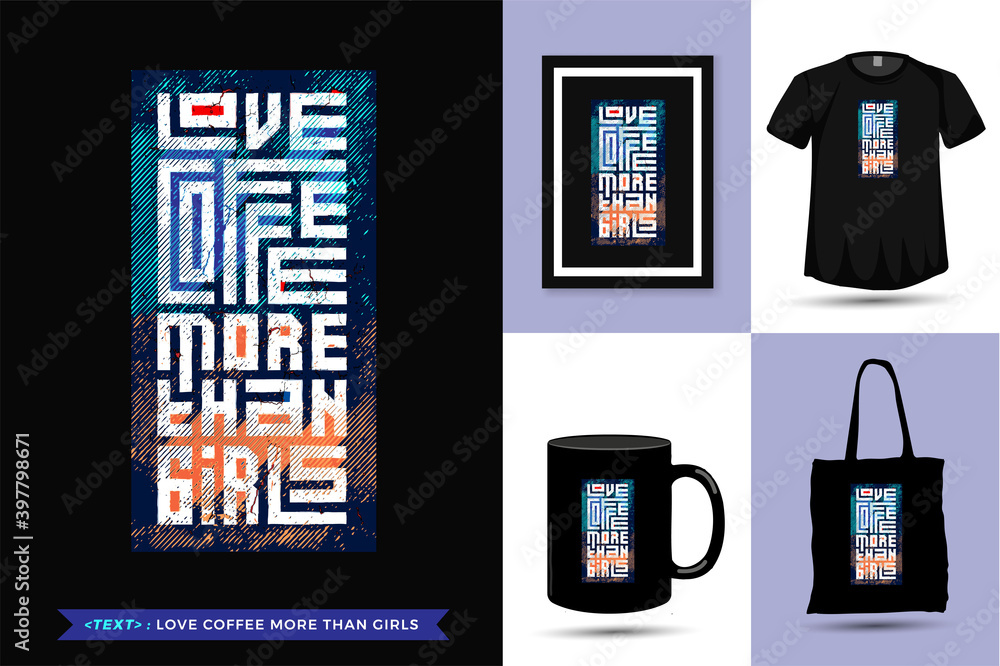 Quote Tshirt Love Coffee more than Girls. trendy typography lettering vertical design template for print t shirt fashion clothing poster, tote bag, mug and merchandise