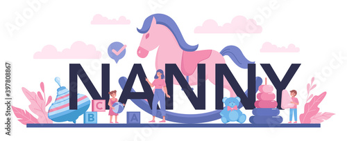 Nanny agency typographic header. In-home babysitter. Woman taking
