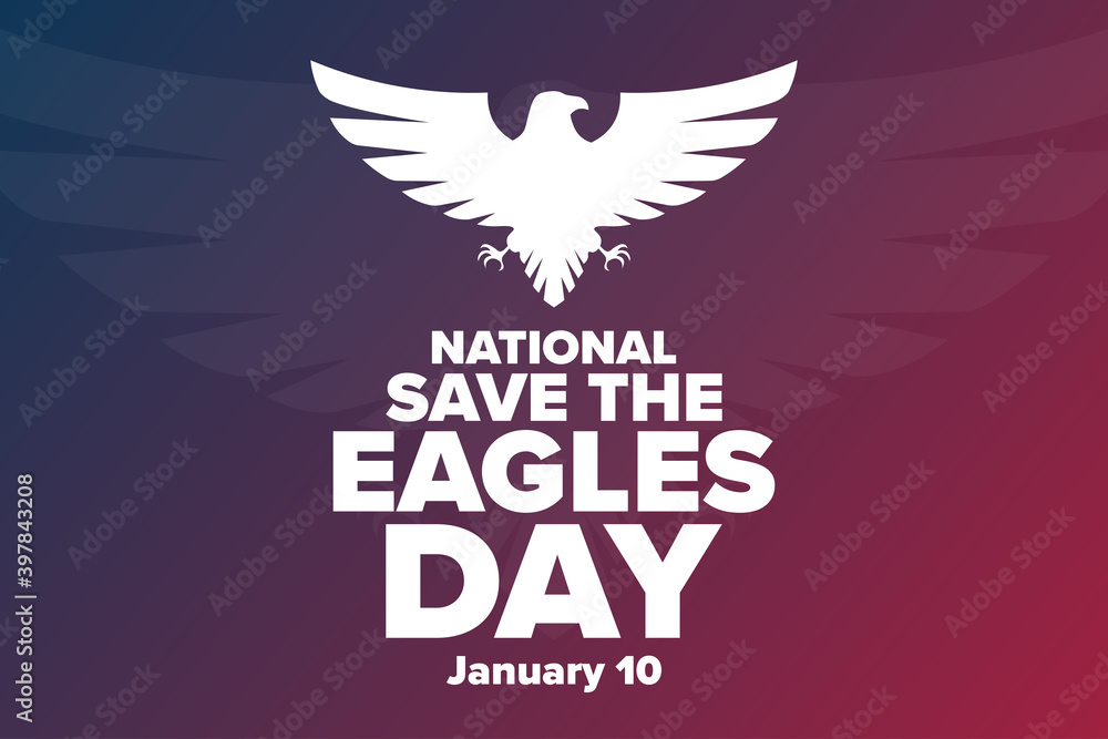 Fototapeta premium National Save the Eagles Day. January 10. Holiday concept. Template for background, banner, card, poster with text inscription. Vector EPS10 illustration.