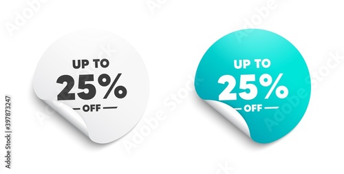 Up to 25 percent off Sale. Round sticker with offer message. Discount offer price sign. Special offer symbol. Save 25 percentages. Circle sticker mockup banner. Discount tag badge shape. Vector