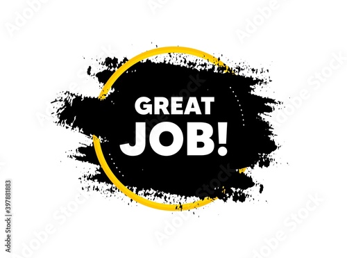 Great job symbol. Paint brush stroke in circle frame. Recruitment agency sign. Hire employees. Paint brush ink splash banner. Great job badge shape. Grunge black watercolor banner. Vector