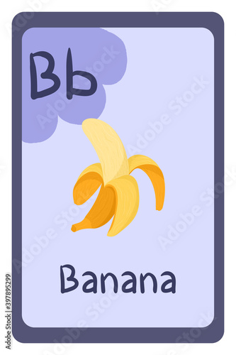 Education flash card abc, letter B - banana. Template design. Primary school kids. Phonics flashcard. Food themed ABC cards for teaching with foods, vegetables, fruits and nuts. Series of ABC.