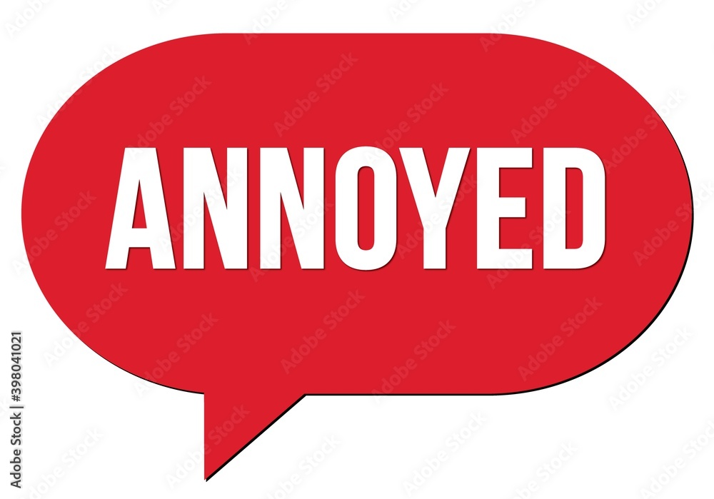 ANNOYED text written in a red speech bubble ANNOYED text written in a red speech bubble