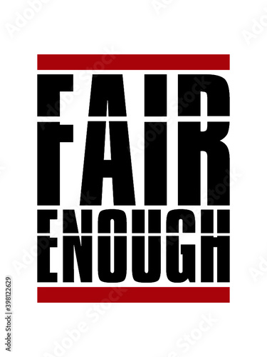 Fair Enough Motto 