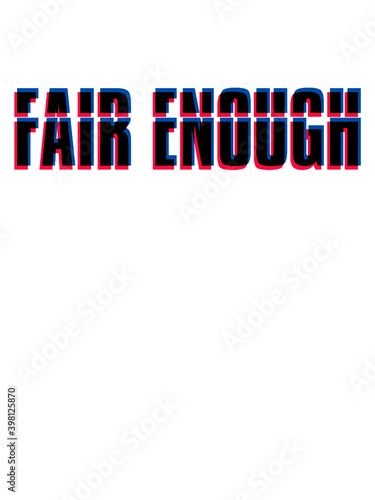 Fair Enough 3D 