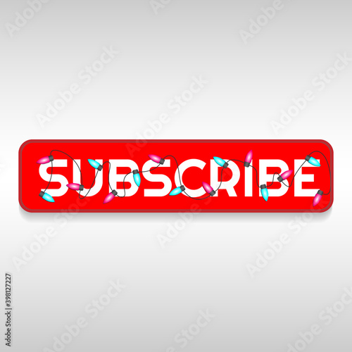 SUBSCRIBE - button with festive garland. Vector illustration