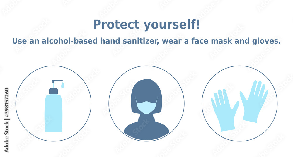 Vector illustration 'Protect yourself! Use an alcohol-based hand sanitizer, wear a face mask and gloves'. 3 icons set. Personal protective equipment items. Infographic for health posters and banners. Vector illustration 'Protect yourself! Use an alcohol-based hand sanitizer, wear a face mask and gloves'. 3 icons set. Personal protective equipment items. Infographic for health posters and banners.