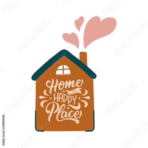 Home is my happy place lettering phrase on cute home with hearts from a pipe. Valentine's day greeting card creative design on white background. Vector hand drawn illustration