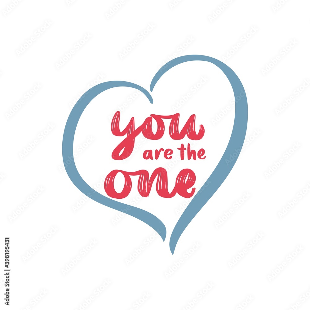 You are the one. text for Happy Valentines Day. Heart. Hand calligraphy lettering. Template of badge, icon, logo, postcard, card, invitation, banner template. You are the one. text for Happy Valentines Day. Heart. Hand calligraphy lettering. Template of badge, icon, logo, postcard, card, invitation, banner template.