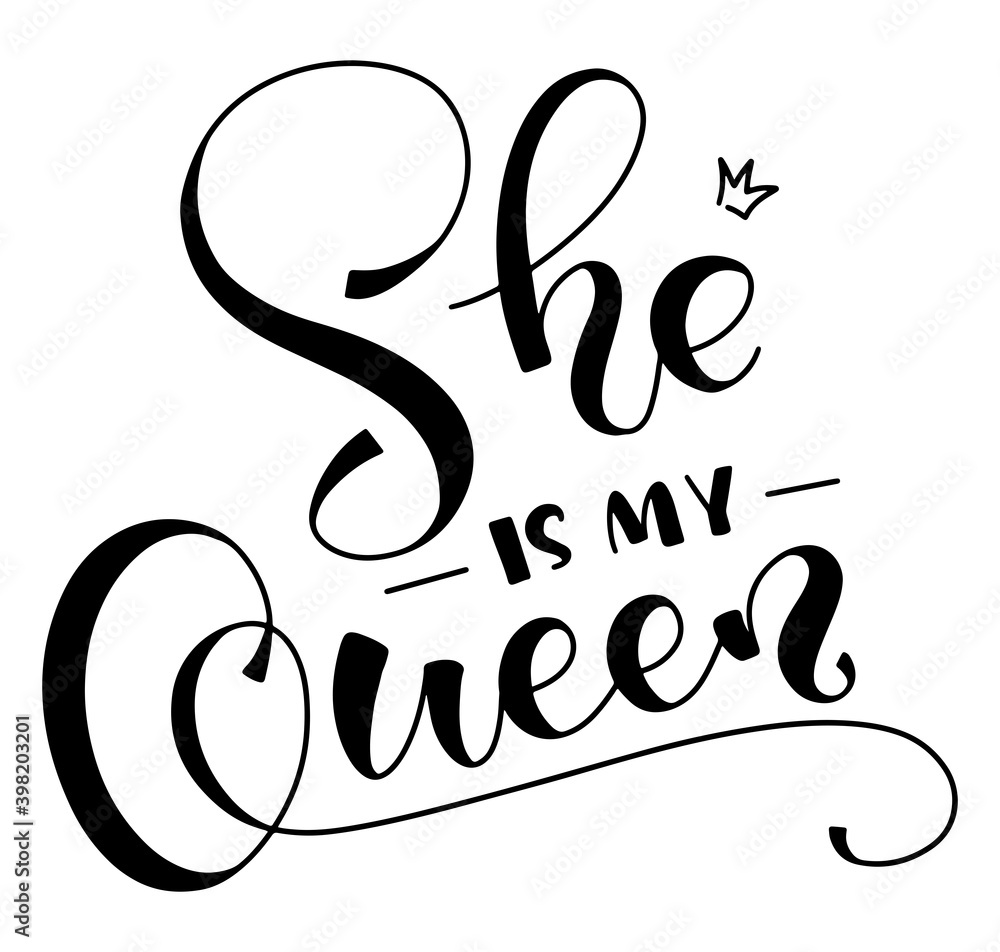 Vetor de She is my Queen, black lettering isolated on white