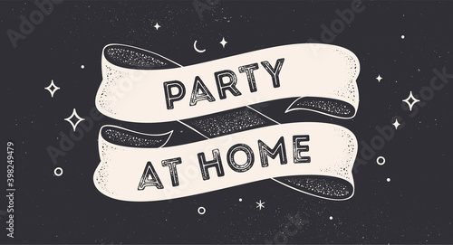 Party at Home. Vintage ribbon with text Party at Home. Black white vintage banner with ribbon, graphic design. Text party at home, black chalk background. Vector Illustration