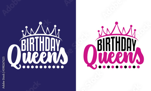 Birthday Queens SVG Cut File | Women Birthday Svg | Birthday Gift | Funny Quote Svg | Birthday T-shirt Design