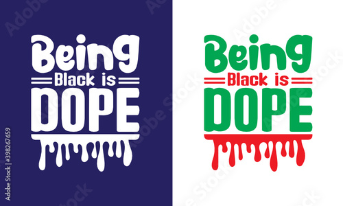 Being Black is Dope SVG Cut File | Black History Month Svg | African Black Man Svg | Black Girl Svg | African American T-shirt Design