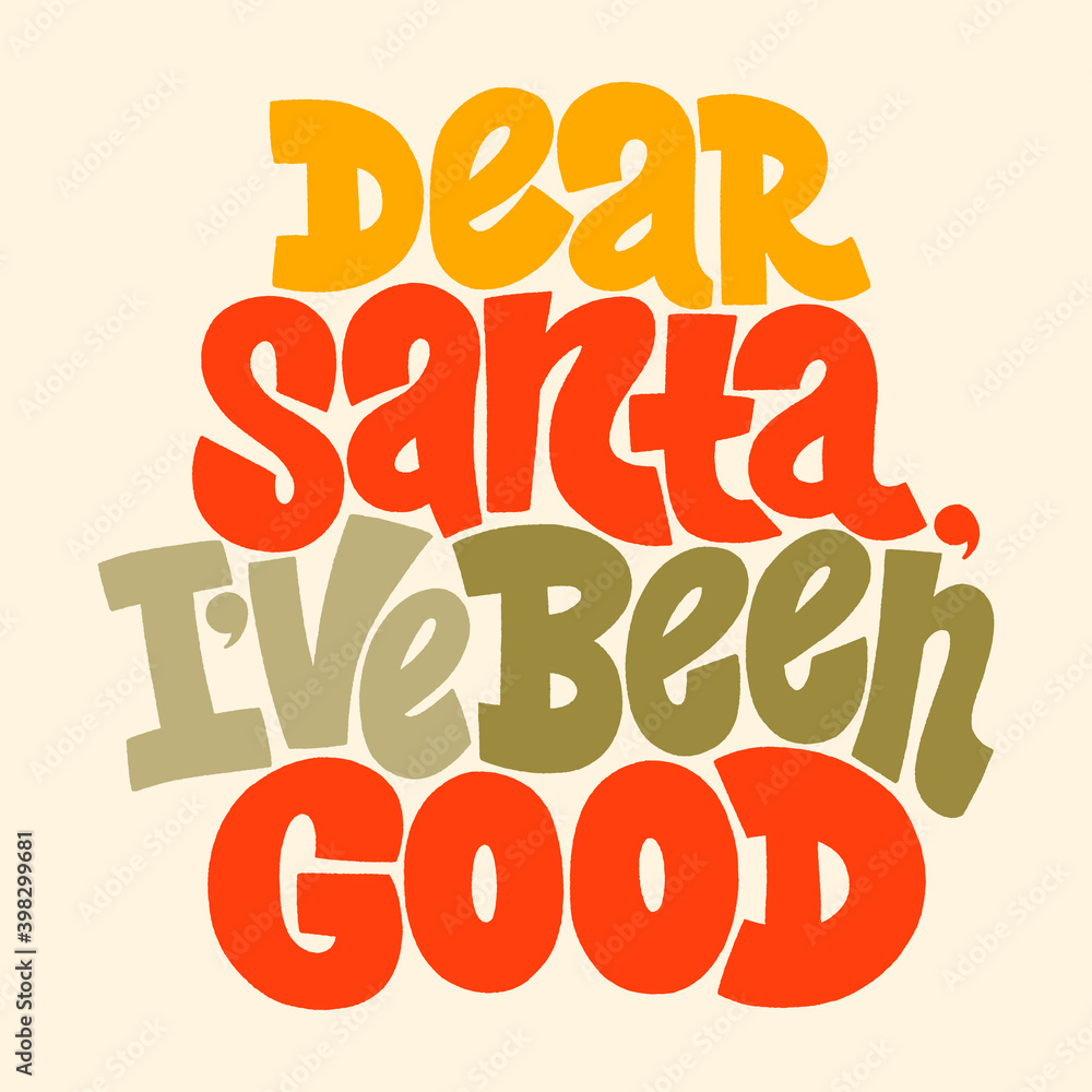 Obraz premium Dear Santa, I have been good hand-drawn lettering for Christmas time. Text for social media, print, t-shirt, card, poster, promotional gift, landing page, web design elements. Vector illustration