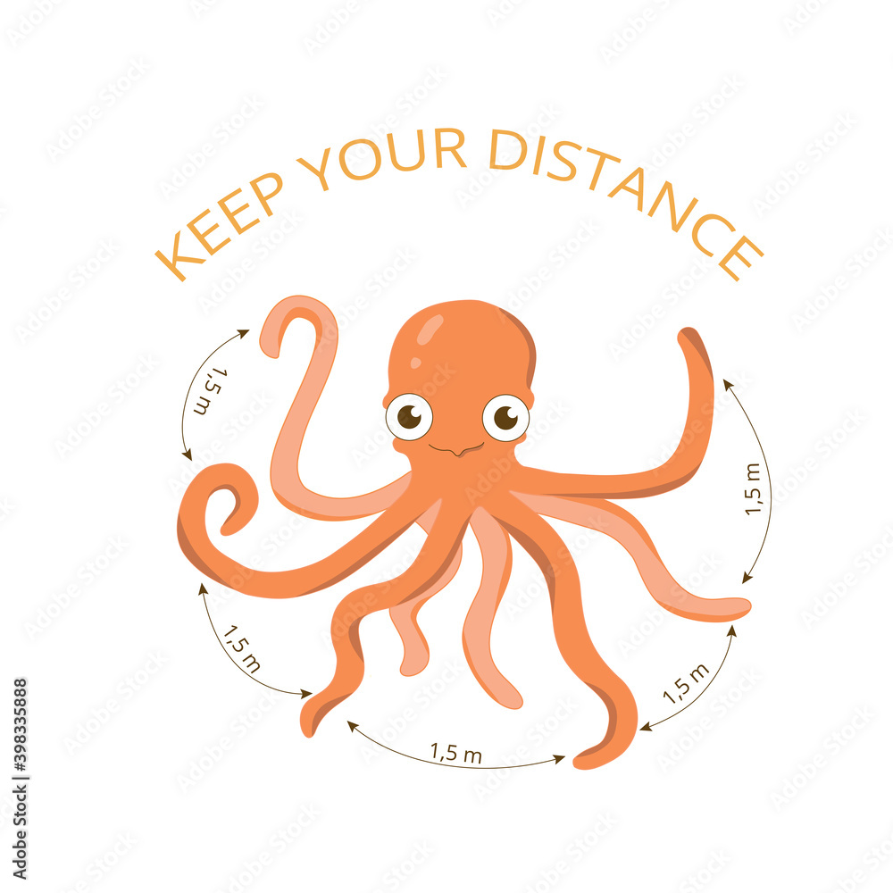 Keep your distance - coronavirus kids self care protection 2020 pandemy. Octopus illustration for kindergarden, primery school, playground. Vector stock illustration isolated on white background.