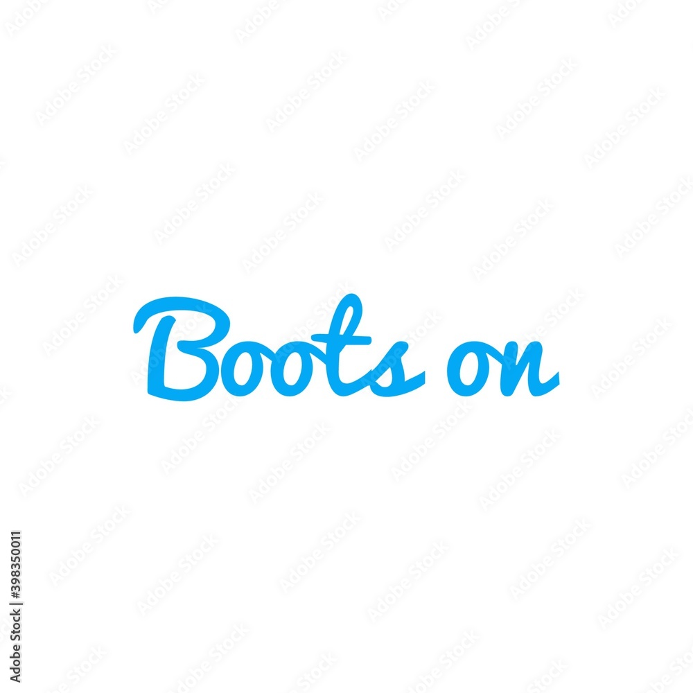 ''Boots on'' Lettering ''Boots on'' Lettering