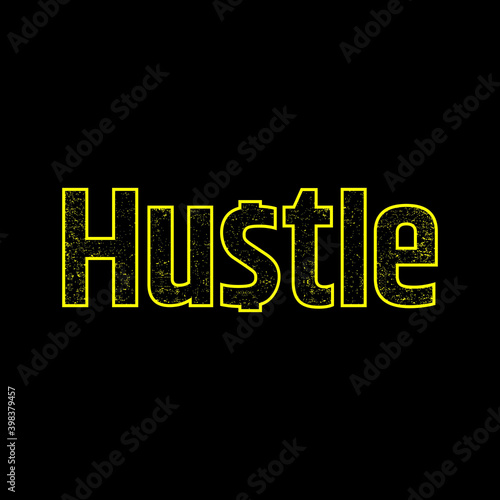 Hustle vector design. Lettering phrase for poster, card, banner etc, design vector illustration