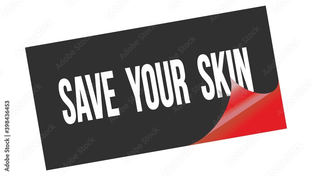 SAVE YOUR SKIN text on black red sticker stamp. SAVE YOUR SKIN text on black red sticker stamp.