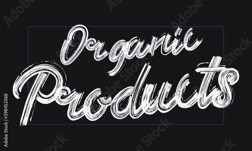 Organic Products Typography Handwritten modern brush lettering words in white text and phrase isolated on the Black background