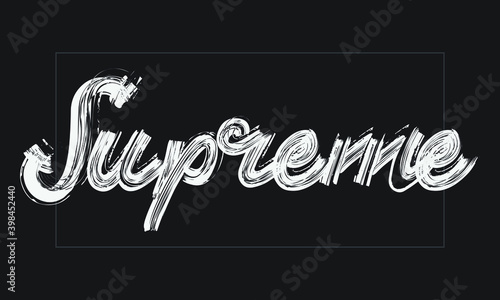 Supreme Typography Handwritten modern  brush lettering words in white text and phrase isolated on the Black background photo
